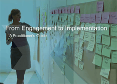 From Engagement to Implementation - a Practicioner's Guide